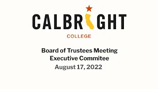 Board of Trustees Meeting: Executive Committee - August 17, 2022