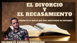 El divorcio y el recasamiento según la Biblia