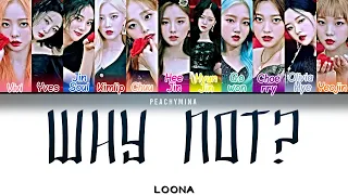 LOONA (이달의 소녀) – Why Not? (Color Coded Lyrics Eng/Rom/Han/가사)