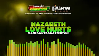 FLASH BACK REGGAE REMIX Nazareth - Love Hurts Roots Remix VS 2@MASTERPRODUCOESREGGAEREMIX