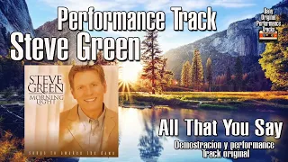 Steve Green - All That You Say - Performance Tracks Original