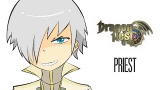 Dragon Nest in a Nutshell 2 - Priest