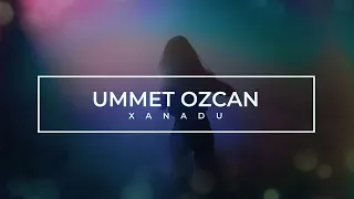 UMMET OZCAN XANADU LYRICS - BY Flavio Koch