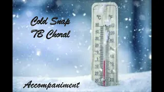 Cold Snap - Accompaniment, TB or 2-part Choral, Rehearsal Track