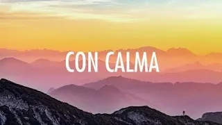 Daddy Yankee & Snow - Con Calma || Letra , Lyrics ¶¶