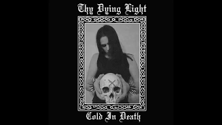 Thy Dying Light - Cold in Death (Full EP)