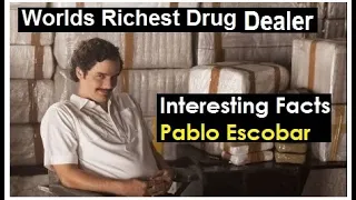 Top 5 Interesting Facts about Pablo Escobar - Worlds Richest Drug Dealer