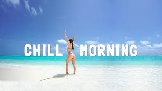 [Playlist] Morning Energy 🍀 Best Chill English Songs When You Want To Feel Motivated and Relaxed