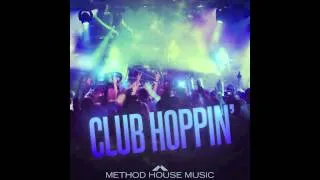 Method House Music - "Club Hoppin'" (Club Hoppin')