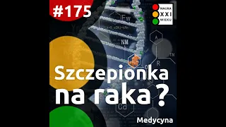 #175. Szczepionka na raka