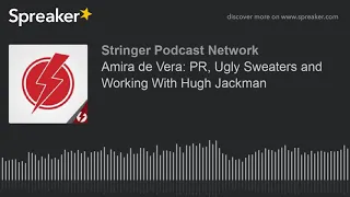 Amira de Vera: PR, Ugly Sweaters and Working With Hugh Jackman