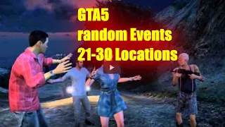 Grand Theft Auto 5 GTA5 Random Events 21-30 Locations