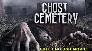 GHOST CEMETERY - Hollywood English Movie | Supernatural Horror Movie In English | Horror Movies