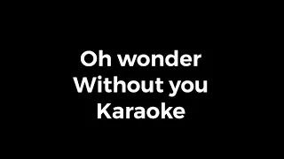 Oh Wonder - Without You | Karaoke | KARAOKEDY