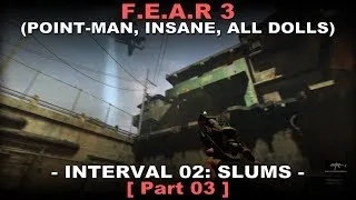 FEAR 3 Walkthrough part 3 ( Insane, All dolls, No commentary ✔ ) Slums #01