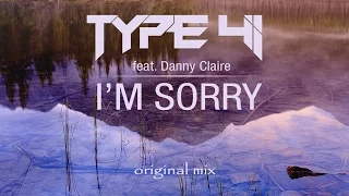 Type 41 feat. Danny Claire - I'm Sorry