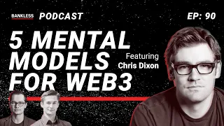 90 - 5 Mental Models for Web3 | Chris Dixon