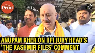 'Shameful' - Anupam Kher after IFFI Jury Head Nadav Lapid calls 'The Kashmir Files' a 'propaganda'