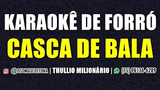 KARAOKÊ DE FORRÓ - CASCA DE BALA (THULLIO MILIONÁRIO)