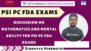 Discussion On Mathematics and Mental Ability For PSI PC FDA EXAMS | Siddayya Hiremath