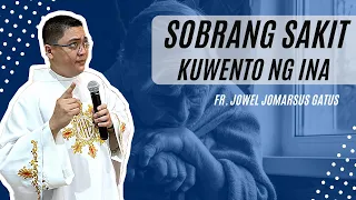 *NAKAKAIYAK NA HOMILY* SOBRANG SAKIT KUWENTO NG INA || FR. JOWEL JOMARSUS GATUS