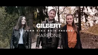 Gilbert & Harfonie - Komm eina mein Freund [Offizielles Musikvideo]