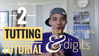 Part 2: Tutting, Fingertutting, & Digit ComboS: Tutorial by Shawn Phan (Learn all 3 in one video!)