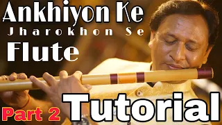 Ankhiyon ke jharokhon se l Flute Tutorial l Part 2 l Anurag Rastogi l