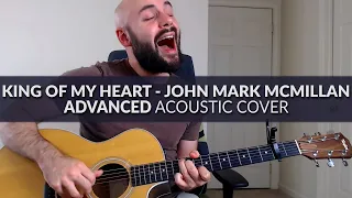 King Of My Heart - Sarah And John Mark McMillan - ADVANCED Acoustic Cover with Chords
