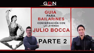 Guía Para Bailarines. Conversando con El Bailarín Leyenda Julio Bocca - PARTE 2 #juliobocca | GDN