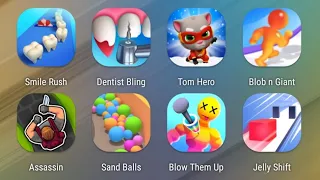 Smile Rush,Dentist Bling,Tom Hero Dash,Blob n Giant,Assassin,Sand Balls,Blow Them Up,Jelly Shift