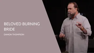 Beloved Burning Bride | Damon Thompson