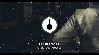 Fall In Trance - Under your clothes