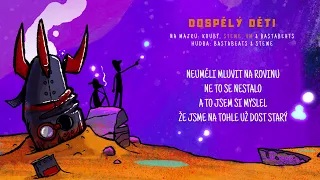 Koubý & Stewe - DOSPĚLÝ DĚTI (feat. BastaBeats & VM) (LYRICS VIDEO)