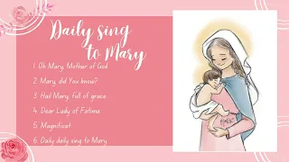 ♪ Daily daily sing to Mary | Tuyển tập Thánh ca tiếng Anh Công giáo ca mừng Mẹ Maria