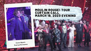 Moulin Rouge! Tour 4K Curtain Call 3/19/23e CONOR RYAN's FINAL as CHRISTIAN