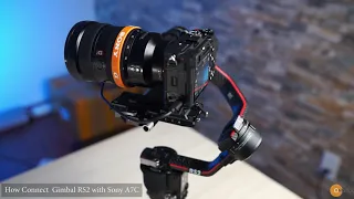 How Connect Sony A7C with  Ronin RS2 RSC2