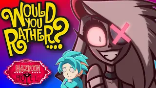 Would You Rather Ft. Miss Vaggie 2 {Hazbin Hotel} Edition