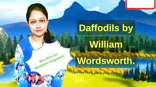 Daffodils I wandered lonely as a cloud | William Wordsworth| English Poem Recitation for Competition