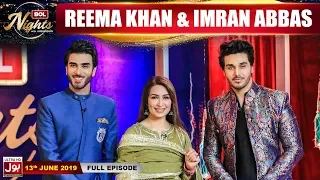 BOL Nights with Ahsan Khan | 13 June 2019 | Imran Abbas | Reema Khan | BOL Entertainment