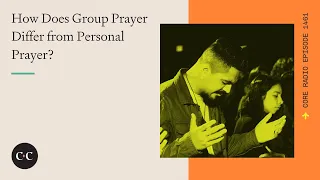 How Does Group Prayer Differ from Personal Prayer?