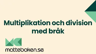 Multiplikation och Division med Bråk - Aritmetik - Matte 1