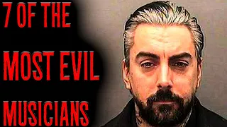 7 Of The Most EVIL Musicians