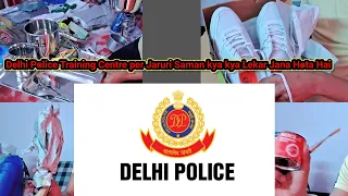 Delhi Police 👮‍♂️Training Centre per Jaruri Saman kya kya Lekar Jana Hota Hai🙄 #viral #like