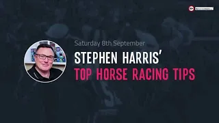 Stephen Harris’ top horse racing tips for Saturday 8th September