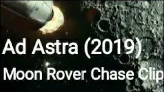 Ad Astra (2019) | Brad Pitt | Moon Rover Chase Clip