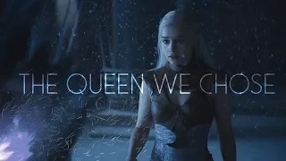 (GoT) Daenerys Targaryen | The Queen We Chose