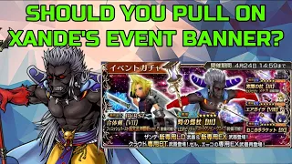 DISSIDIA FINAL FANTASY OPERA OMNIA: SHOULD YOU PULL ON XANDE'S EVENT BANNER?