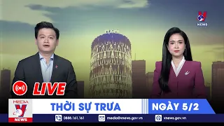 🔴[TRỰC TIẾP] Thời sự 24h cập nhật Trưa 5/2 - Tin nóng Thế giới mới nhất – VNEWS