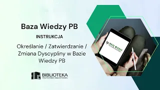 Baza Wiedzy PB - Określanie/Zatwierdzanie/Zmiana dyscypliny w Bazie Wiedzy PB